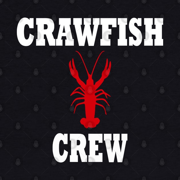 Crawfish Crew - I Love Crawfish Season Gift T Shirt for Crawfish Boil, Party, Festival Matching Family Shirts by JPDesigns